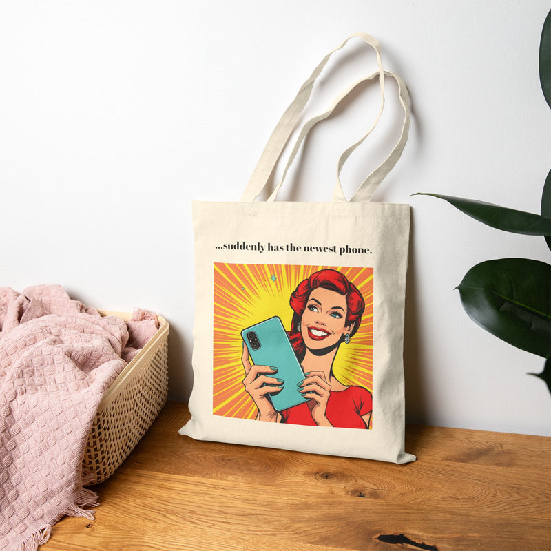 Retro Pop Art Tote Bag — "Always Claims They Have No Money... suddenly has the newest phone."