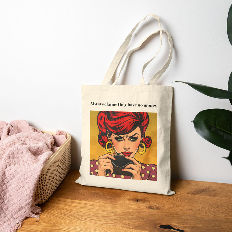 Retro Pop Art Tote Bag — "Always Claims They Have No Money... suddenly has the newest phone."